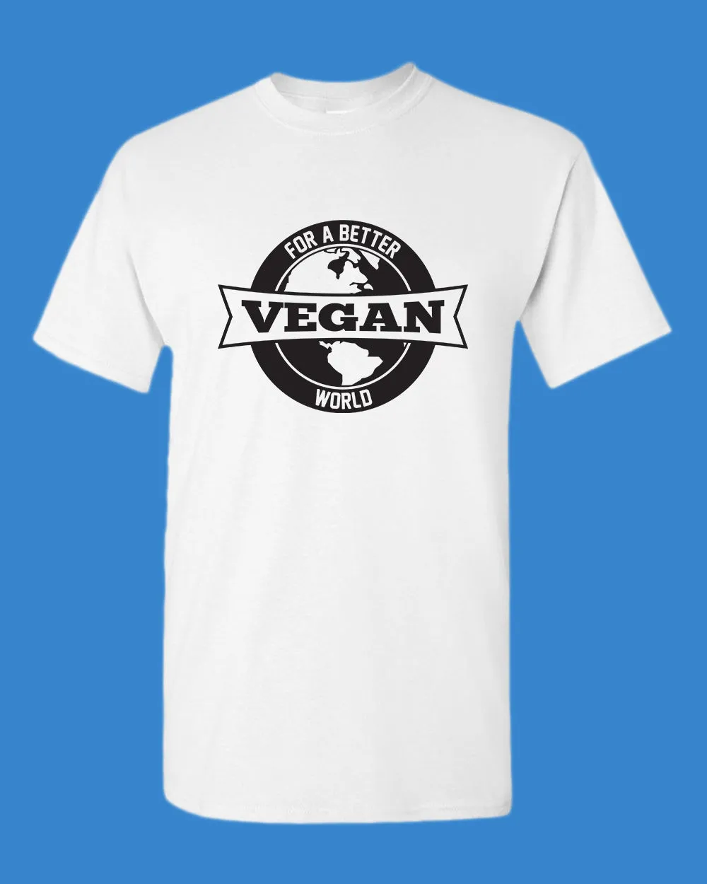 For a better World Go vegan shirt, vegetarian t-shirt