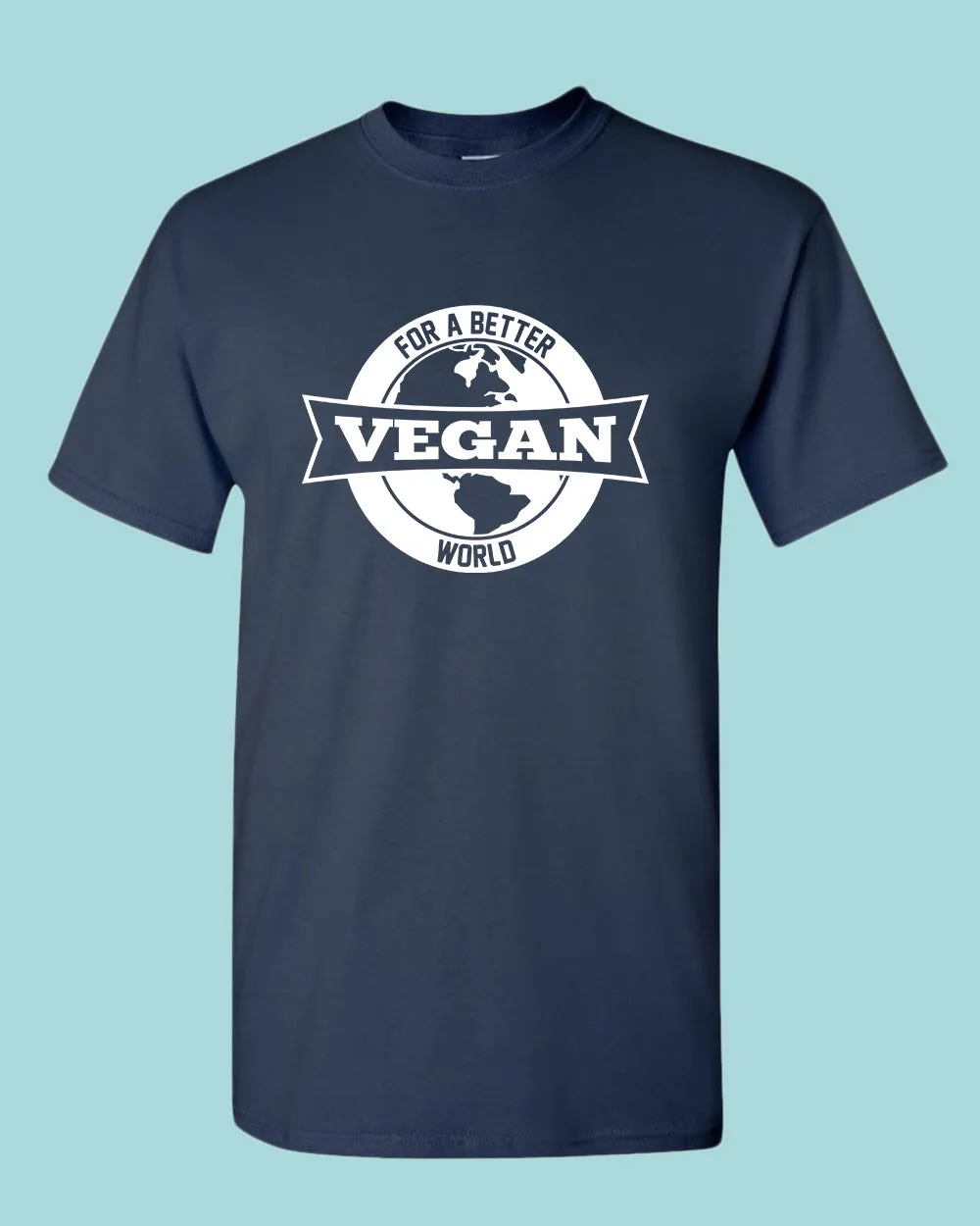 For a better World Go vegan shirt, vegetarian t-shirt