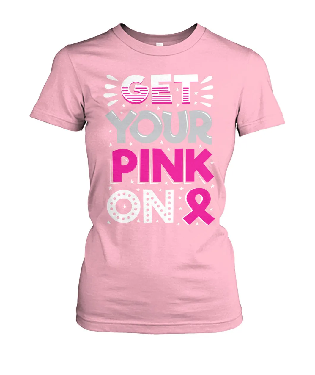 Get Your Pink On Shirts and Long Sleeves