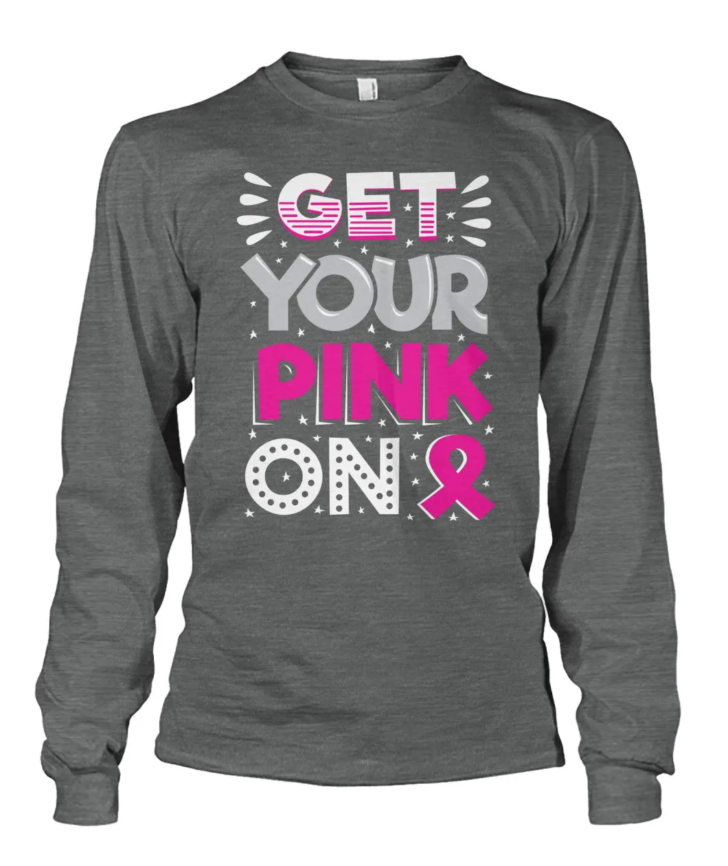Get Your Pink On Shirts and Long Sleeves