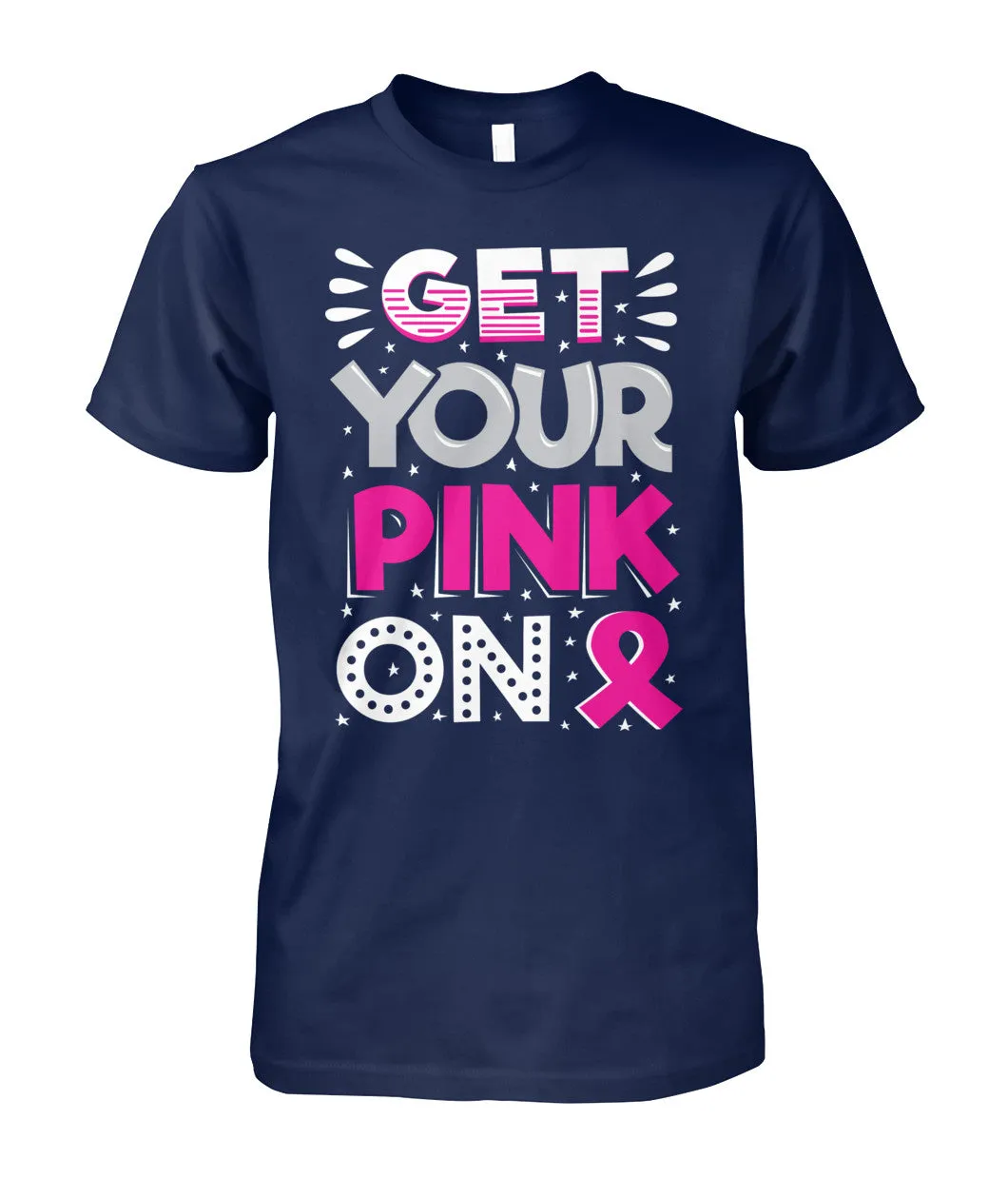 Get Your Pink On Shirts and Long Sleeves