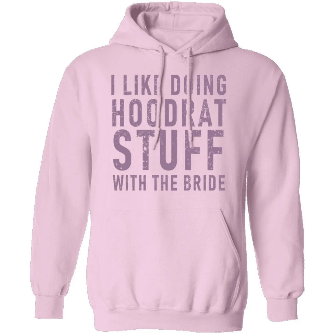 I Like Doing Hootrat Stuff With The Bride Pink T-Shirt