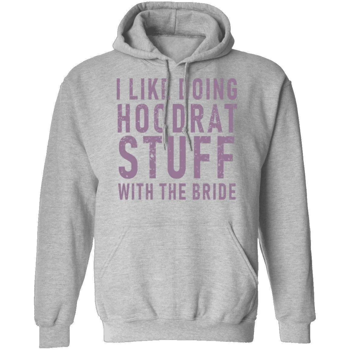 I Like Doing Hootrat Stuff With The Bride Pink T-Shirt
