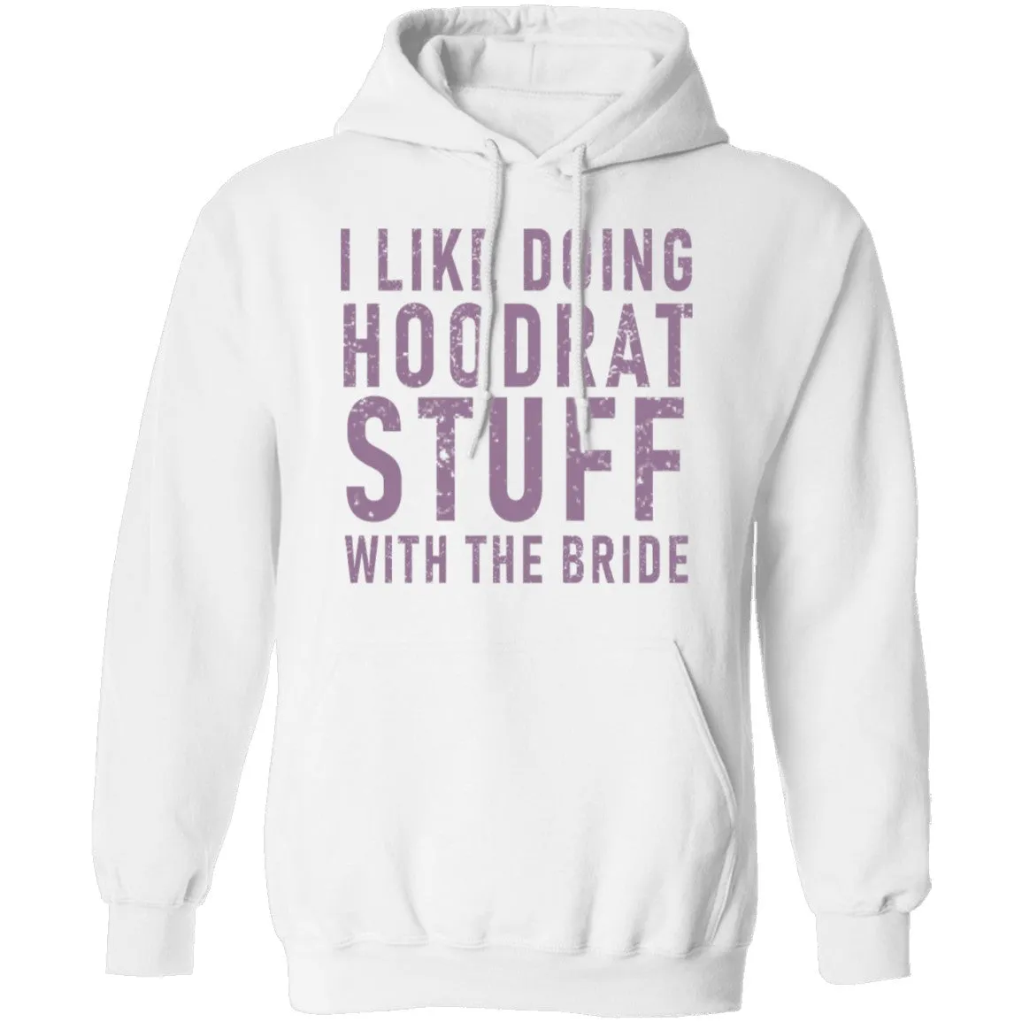 I Like Doing Hootrat Stuff With The Bride Pink T-Shirt