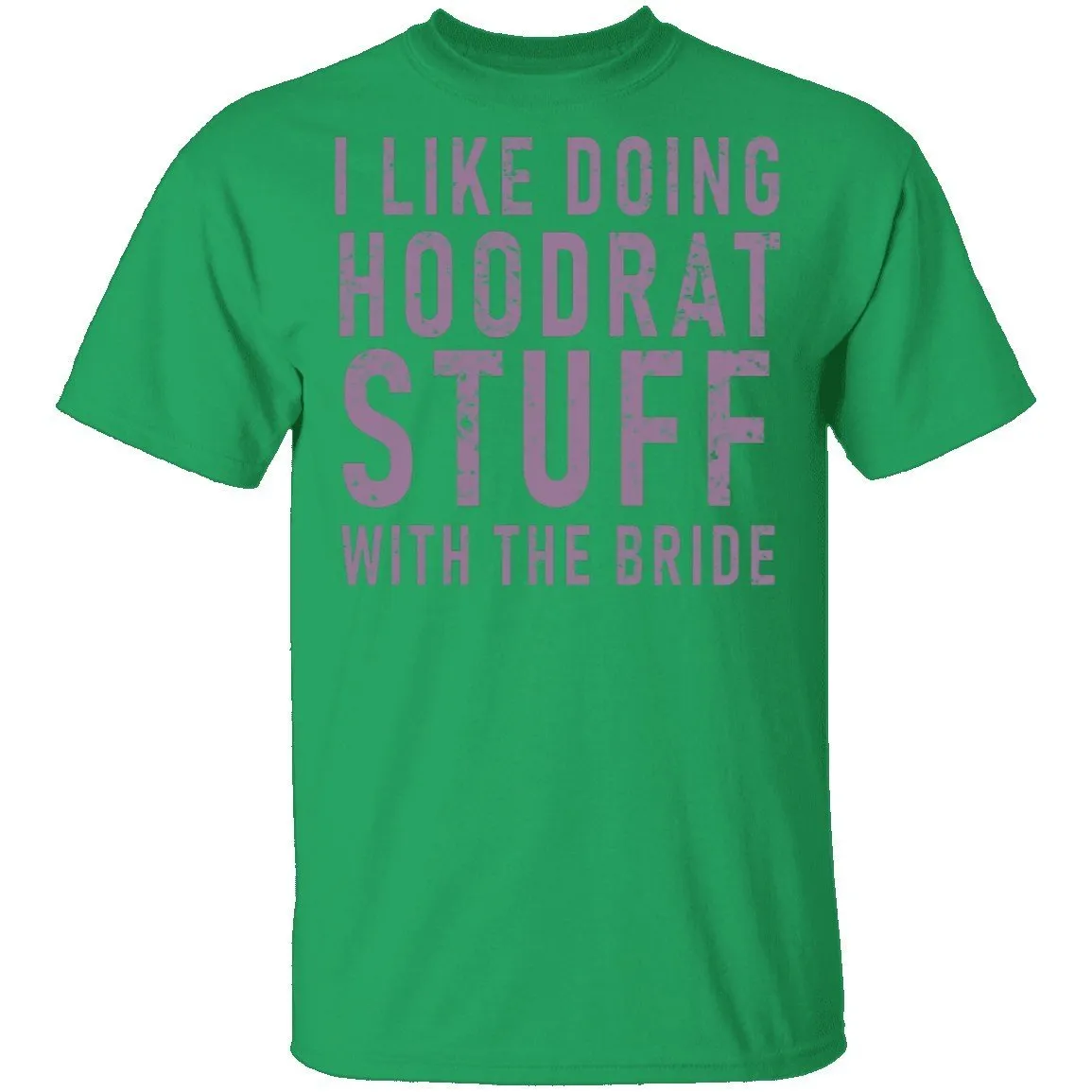 I Like Doing Hootrat Stuff With The Bride Pink T-Shirt
