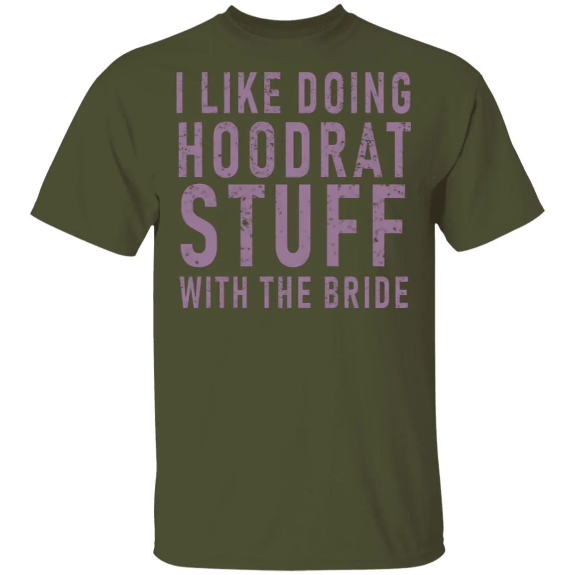 I Like Doing Hootrat Stuff With The Bride Pink T-Shirt