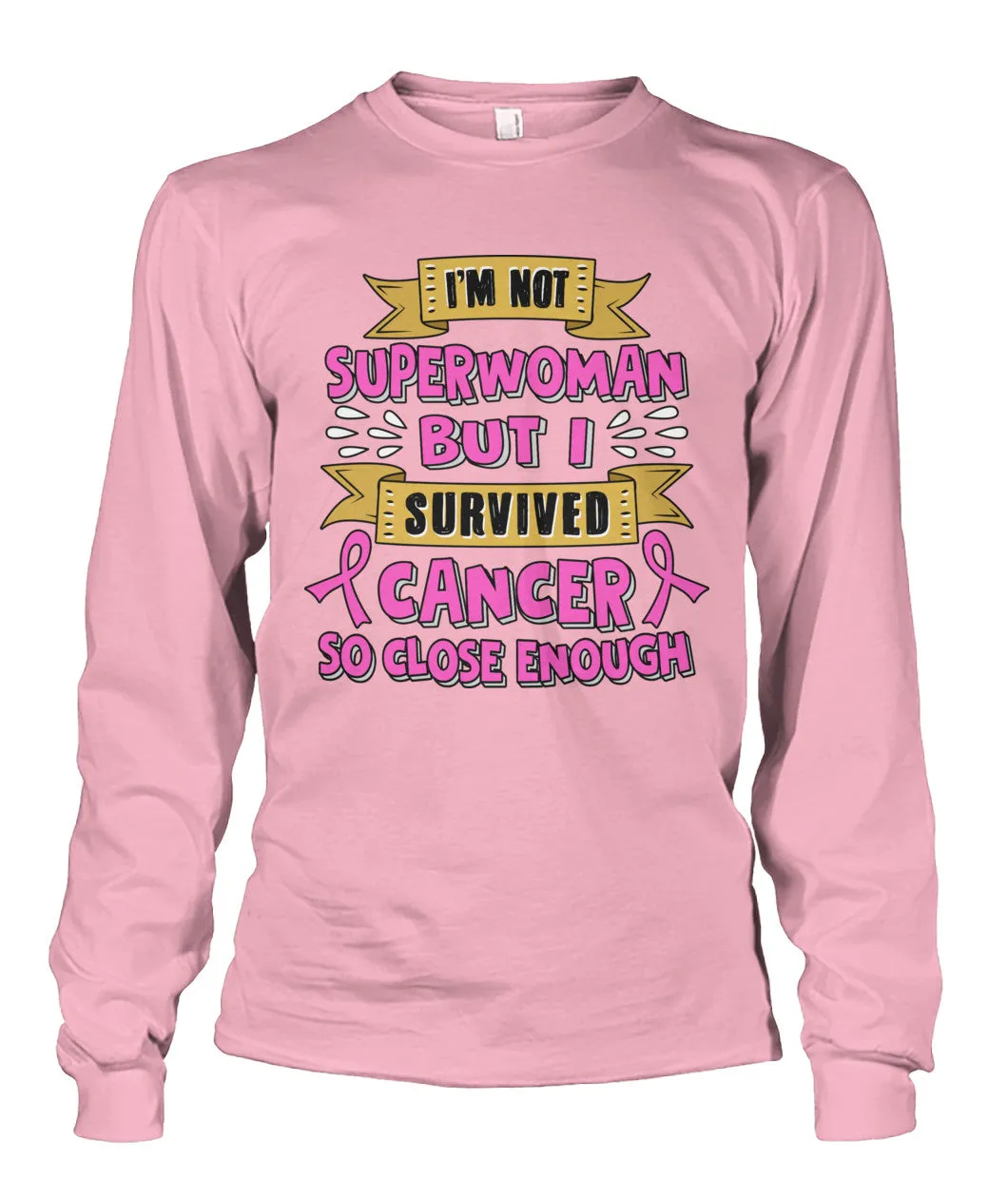 I'm Not Superwoman But I Survived Shirts and Long Sleeves