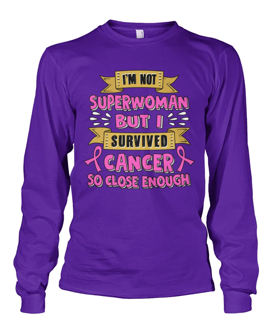 I'm Not Superwoman But I Survived Shirts and Long Sleeves