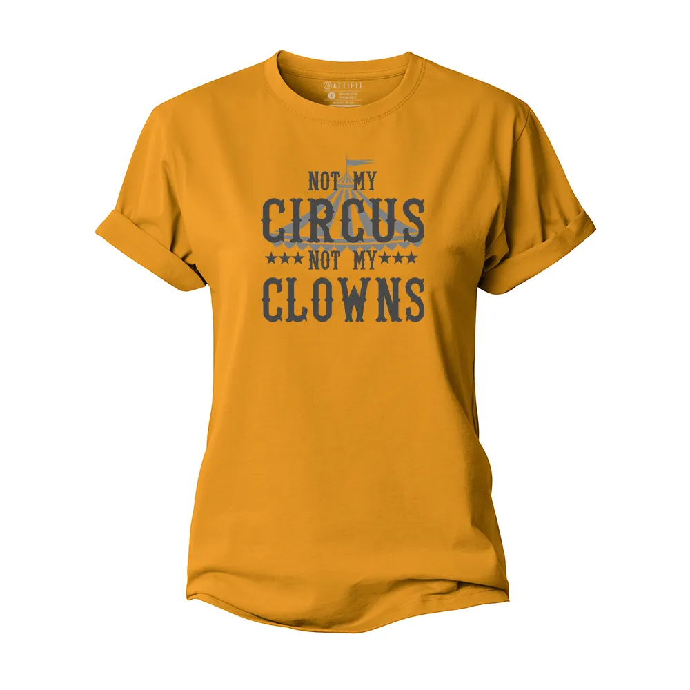 Not My Circus Not My Clowns Women's Cotton T-Shirt
