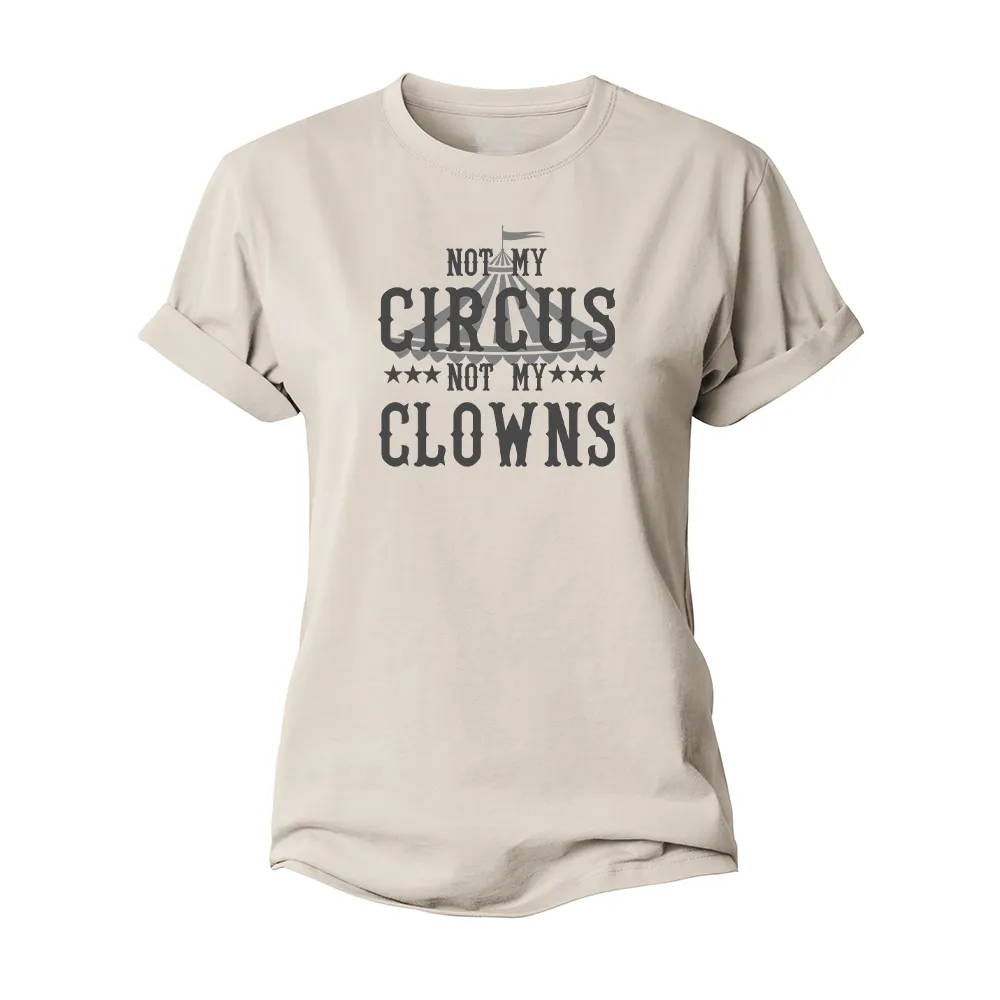 Not My Circus Not My Clowns Women's Cotton T-Shirt