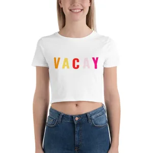 "VACAY- PINK" Women’s Crop Tee