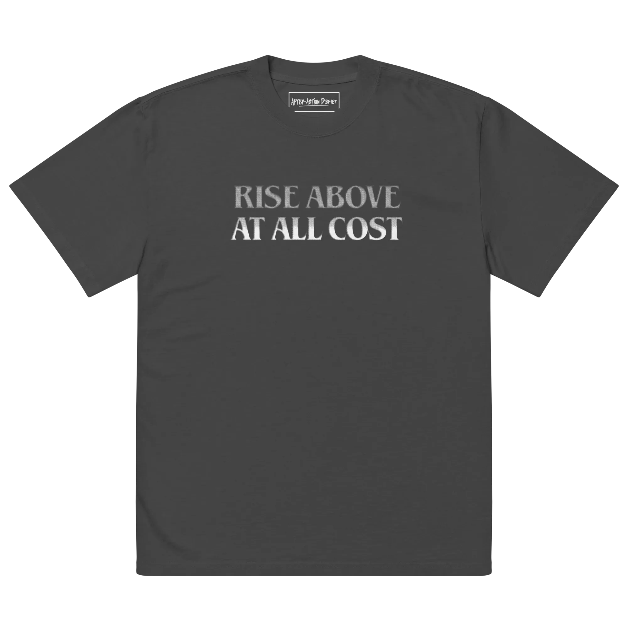 Rise Above At All Cost Oversized  Tee