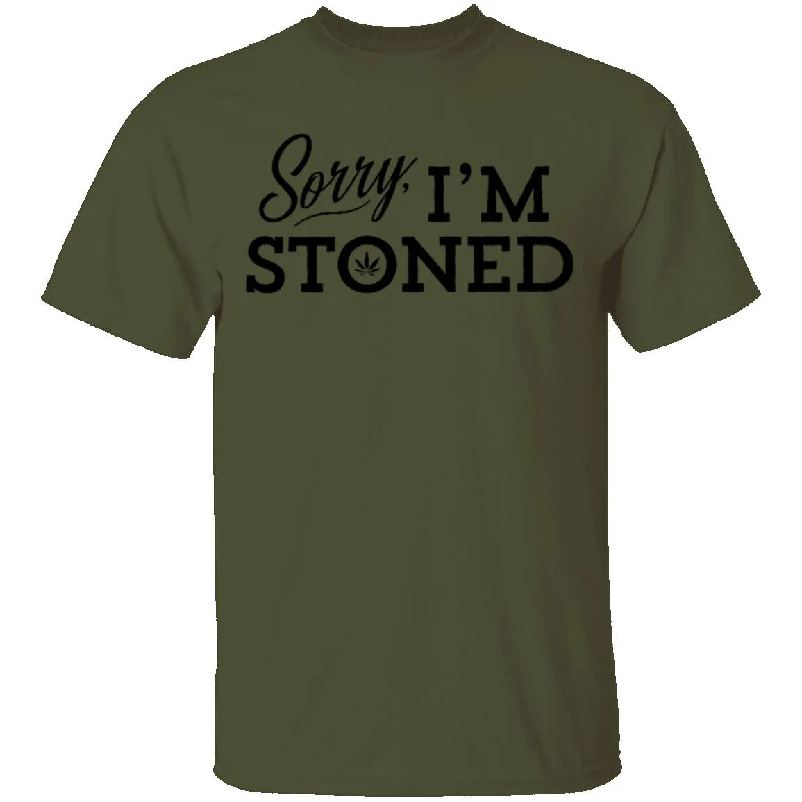 Sorry I'm Stoned T-Shirt