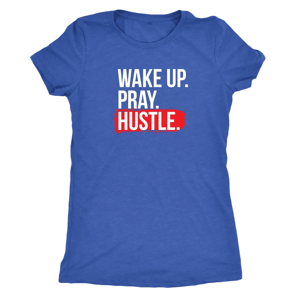 Wake Up Pray Hustle | Women's