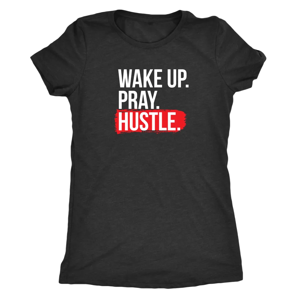 Wake Up Pray Hustle | Women's