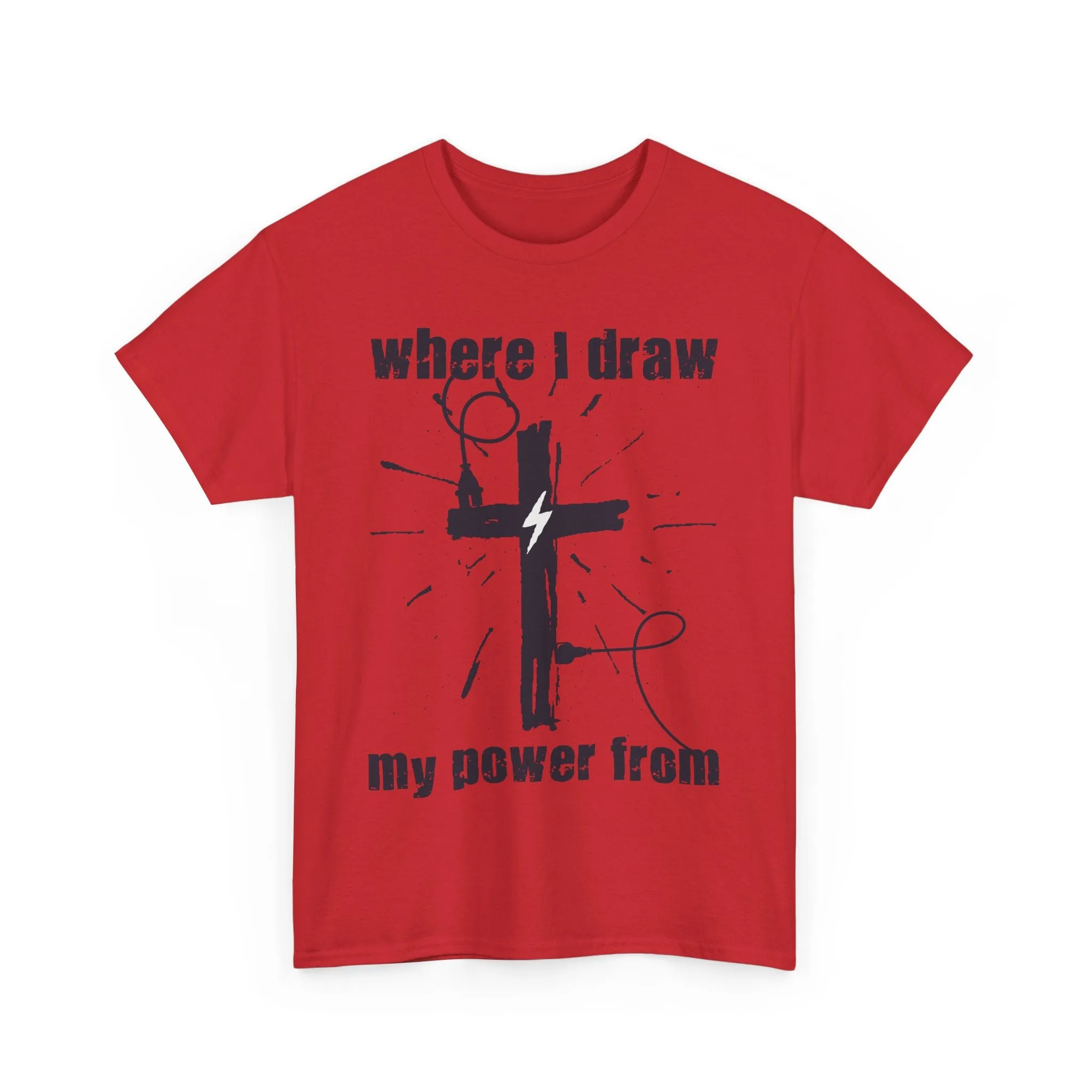 Where I Draw My Power From Unisex Heavy Cotton Tee