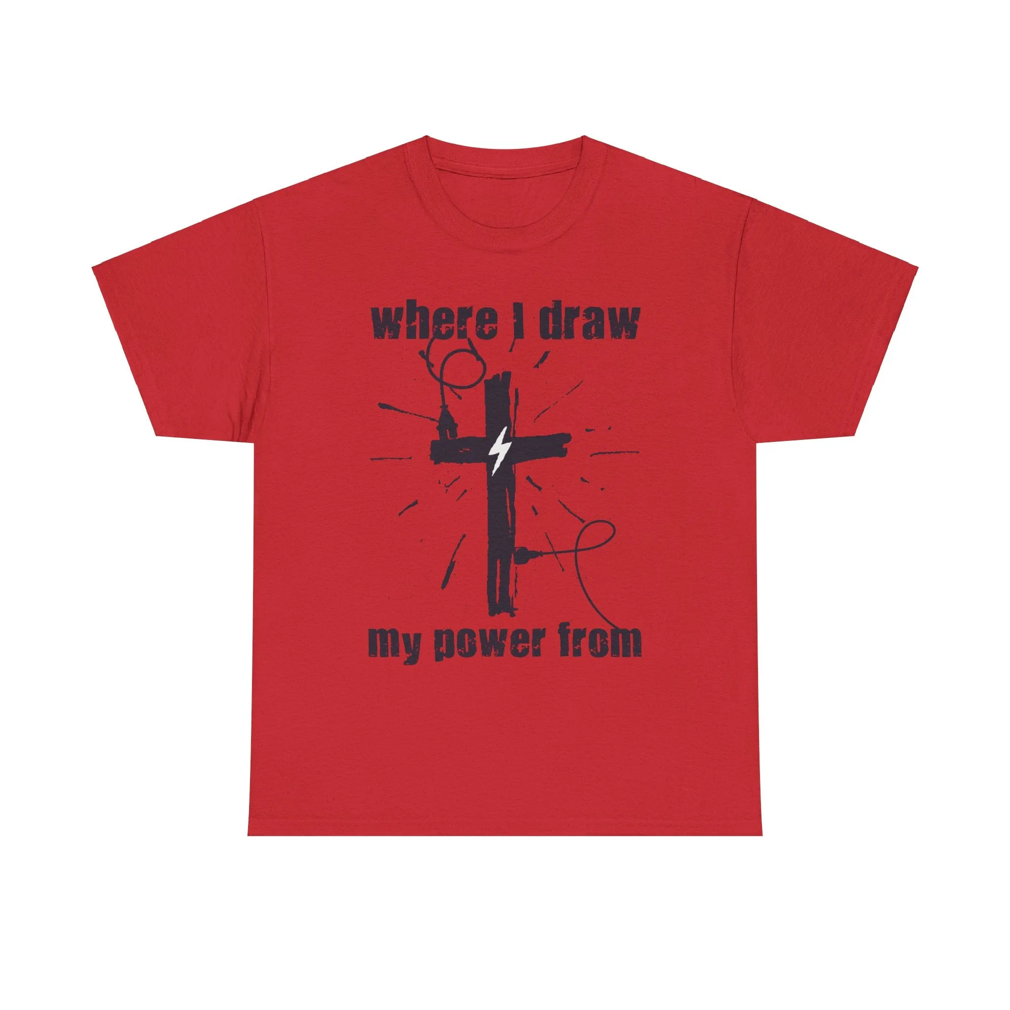 Where I Draw My Power From Unisex Heavy Cotton Tee