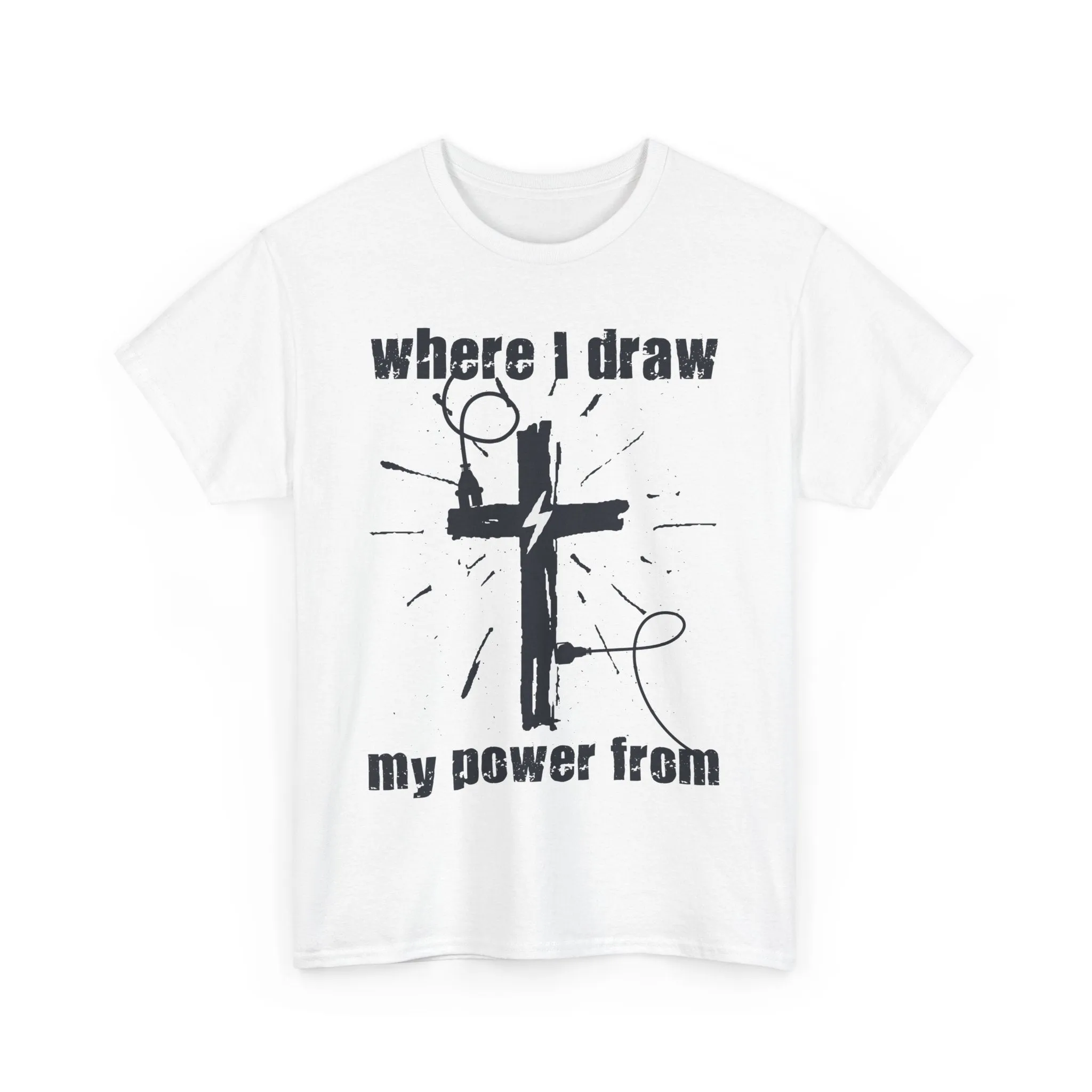 Where I Draw My Power From Unisex Heavy Cotton Tee