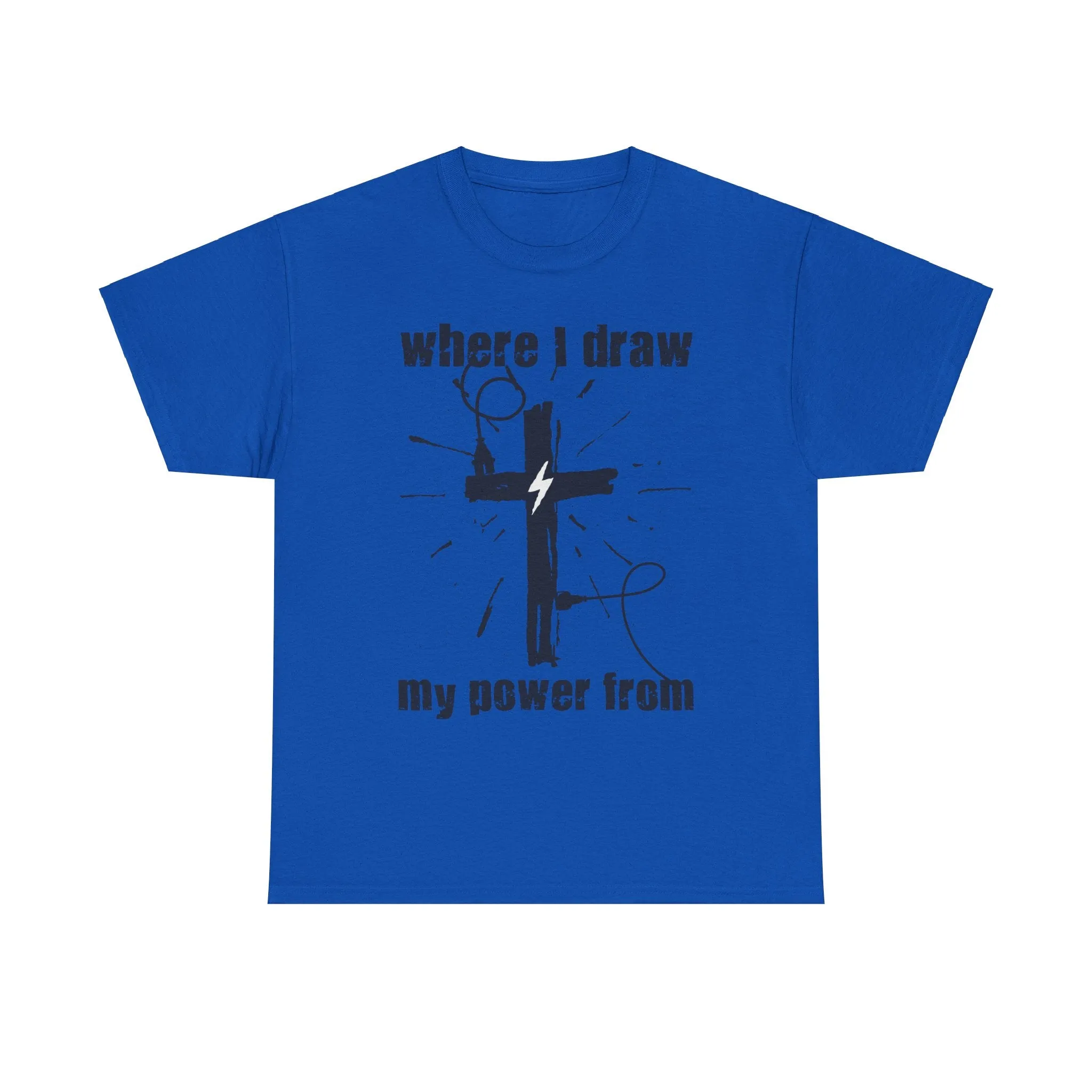 Where I Draw My Power From Unisex Heavy Cotton Tee