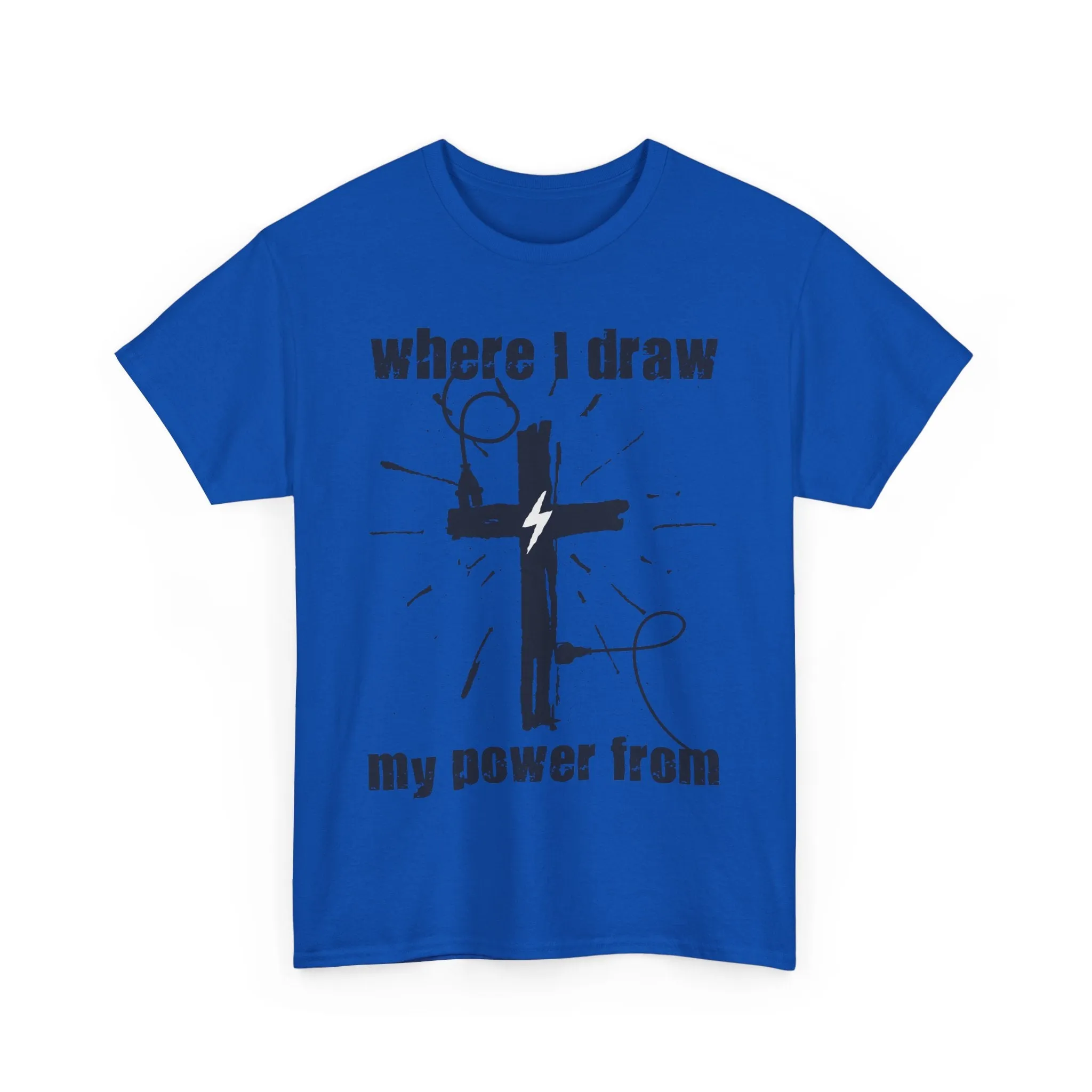 Where I Draw My Power From Unisex Heavy Cotton Tee