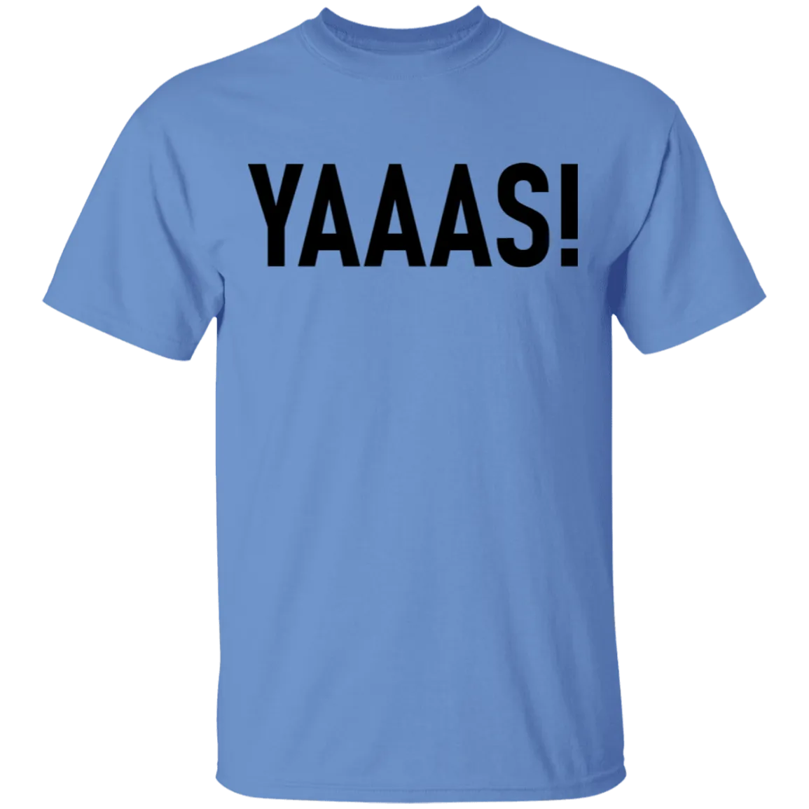 Yaaas! T-Shirt