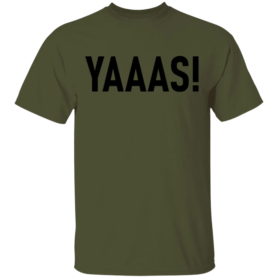 Yaaas! T-Shirt